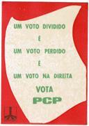 Um voto dividido é um voto perdido.