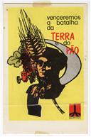 Venceremos a batalha da terra e do pão.