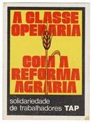 A Classe Operária com a Reforma Agrária.