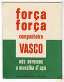 Força, força companheiro Vasco.