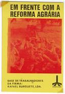Em frente com a Reforma Agrária.
