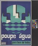 Poupe água para bem de todos.