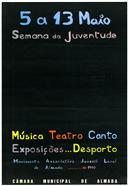 Semana da juventude: música, teatro, canto, exposições, desporto. 
